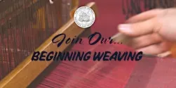 Beginning Weaving - Fall 2026