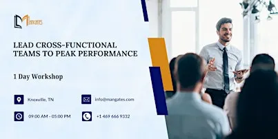 Lead Cross-Functional Teams to Peak Performance: 1Day Workshop in Knoxville