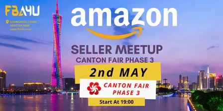 Amazon Sellers Networking, Canton Fair, Phase 3, Sun 2nd May FREE EVENT