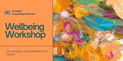 Wellbeing Workshop for Counsellors