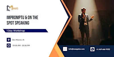 Impromptu & On the Spot Speaking: 1 Day Workshop in Des Moines, IA