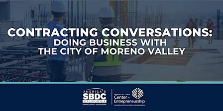 Contracting Conversations: Doing Business with the City of Moreno Valley