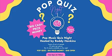 Pop Music Quiz Hosted by Roddy Hankins - BIG PRIZE MONEY!