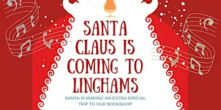 Santa Claus is coming to Linghams Booksellers!