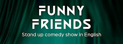Funny Friends Stand Up Comedy Showcase