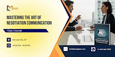 Mastering the Art of Negotiation Communication –1 Day Course,Salt Lake City