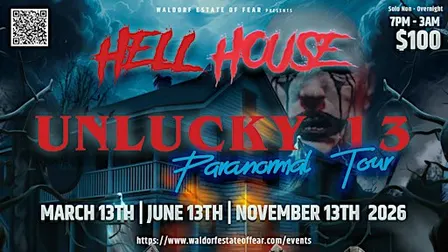 Unlucky 13 Paranormal Tour at Hell House