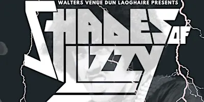 Shades of Lizzy - A Tribute to Thin Lizzy - Live at Walters Dún Laoghaire