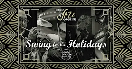 Green Bay Jazz Orchestra's Swing for the Holidays | The Tarlton Theatre
