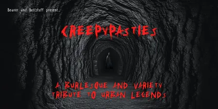 Creepypasties: A Burlesque and Variety Tribute to Urban Legends (Oct. 17)
