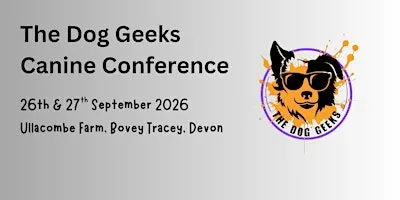 The Dog Geeks Canine Conference 2026