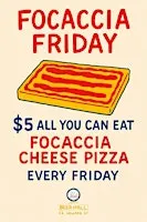 Albany - All You Can Eat $5 Focaccia Fridays
