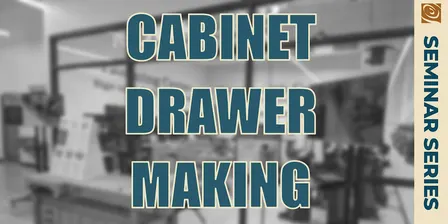 Cabinet Drawer Making