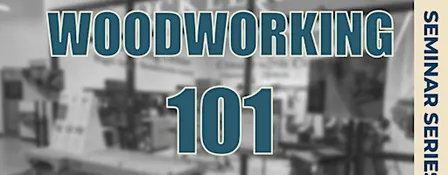 Woodworking 101