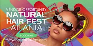Vendor Space Available @ Natural Hair Fest Atlanta