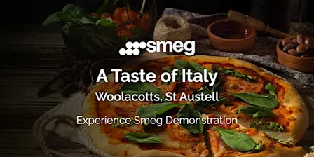 Experience Smeg - A Taste of Italy - HBH Woolacotts St Austell