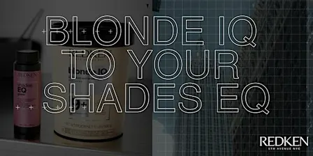 REDKEN CANADA - BLONDE IQ TO YOUR SHADES EQ