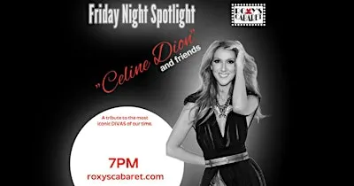 Roxy's Cabaret Presents: Celine Dion and Friends