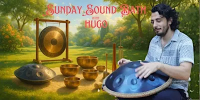 Sunday Sound Bath with Hugo