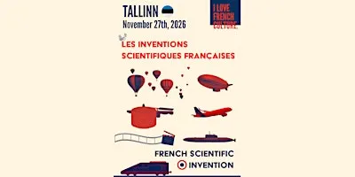 Les inventions scientifiques françaises - Tallinn