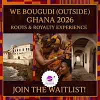 We Bougudi (Outside) Ghana 2026 Waitlist