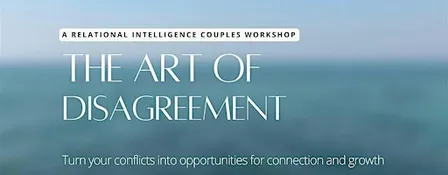 Couple Workshop: The Art of Disagreement