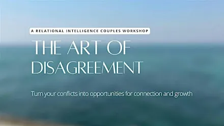 Couple Workshop: The Art of Disagreement
