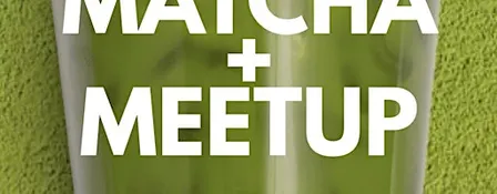 Matcha + Meetup: Atlanta | Creatives Edition