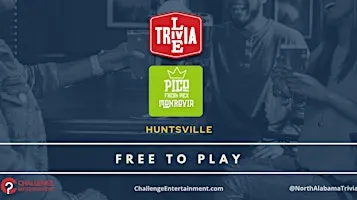 Weekly Live Trivia Nights at Pico Fresh Mex - Huntsville - Monrovia