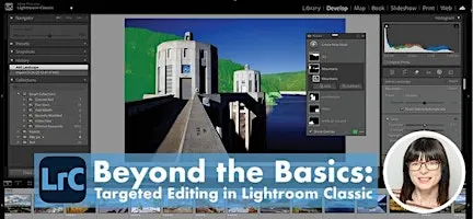 Beyond the Basics: Targeted Editing in Lightroom Classic - Pasadena