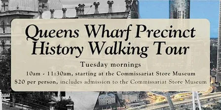 Queen's Wharf Precinct Heritage Tour