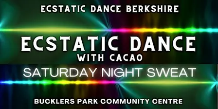 Ecstatic Dance Berkshire: Saturday Night Sweat Dance & Cacao