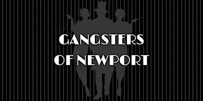 Gangsters of Newport - Murder Mystery Dinner (September 18)