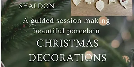 Making Porcelain Christmas Decorations (Sat afternoon)