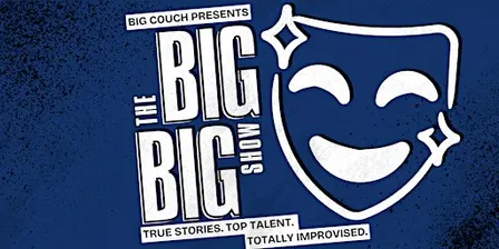 The Big Big Show: Improv Comedy Inspired by Storytelling