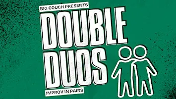 Double Duos: Improv Comedy in Pairs