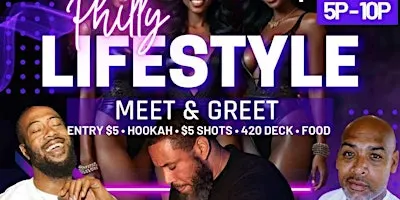 Philly's Lifestyle Experience Meet & Greet +After Party