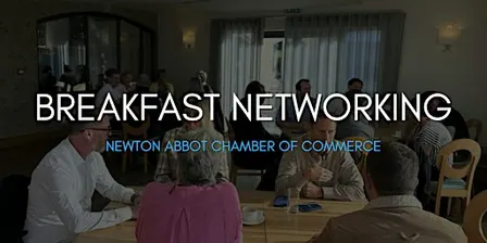 Breakfast Networking with Newton Abbot Chamber!