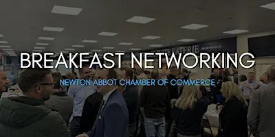 Breakfast Networking with Newton Abbot Chamber