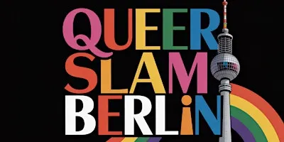 QUEER SLAM BERLIN - Berlins queerster Poetry Slam