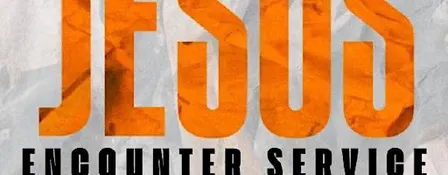 Jesus Encounter Service