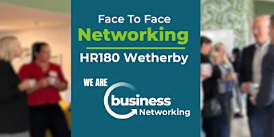Networking WETHERBY - Face to Face Networking at HR180