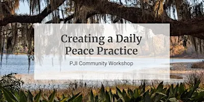 Copy of Creating a Daily Peace Practice: Community Workshop