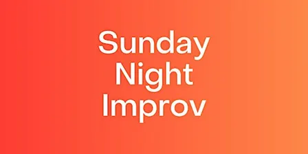 Sunday Night Improv