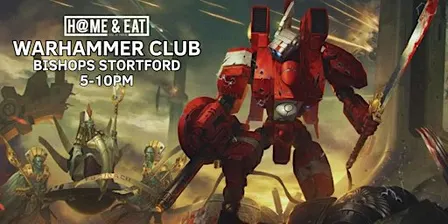 Bishops Stortford - Warhammer Club 23/09/26