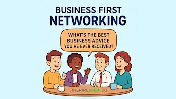 Business First Networking - Meaningful Conversations & REAL Connections