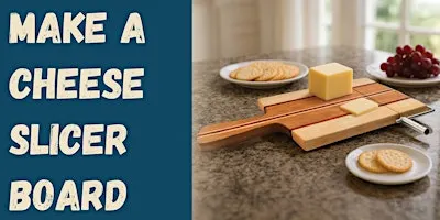 Make a Cheese Slicer Board