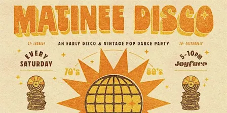 Matinee Disco @ Joyface