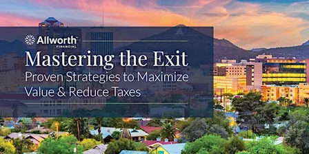 Mastering the Exit: Advanced Strategies to Maximize Value and Reduce Taxes