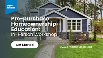 Credit Advisors Foundation: In-Person Homebuyer Education Workshop